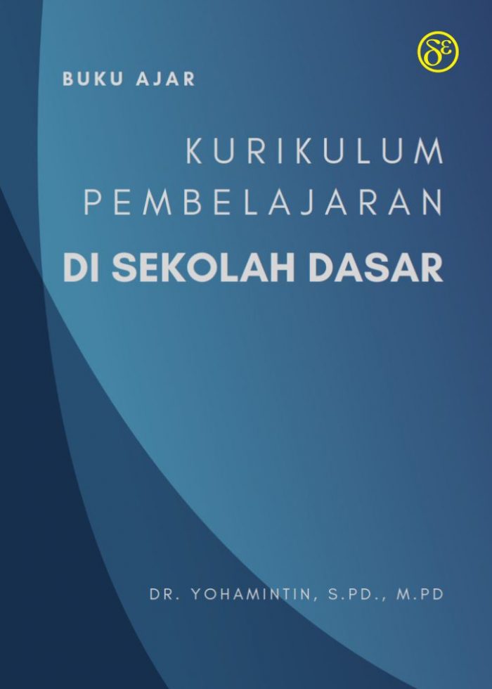 Kurikulum Pembelajaran Di Sekolah Dasar : Buku Ajar
