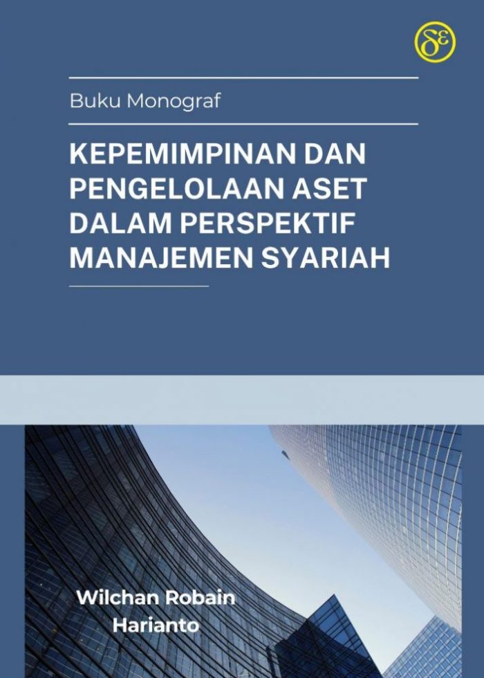 Kepemimpinan Dan Pengelolaan Aset Dalam Perspektif Manajemen Syariah : Buku Monograf