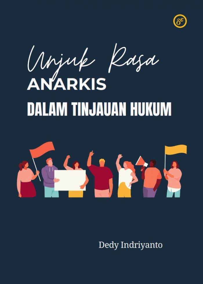 Unjuk Rasa Anarkis Dalam Tinjauan Hukum