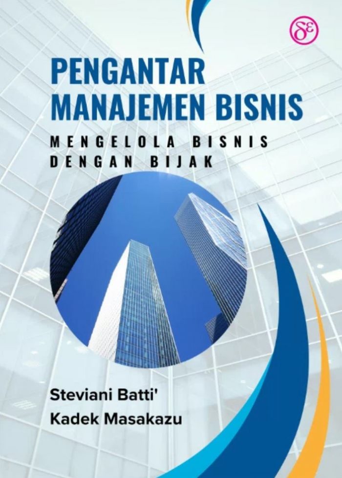 Pengantar Manajemen Bisnis : Mengelola Bisnis Dengan Bijak