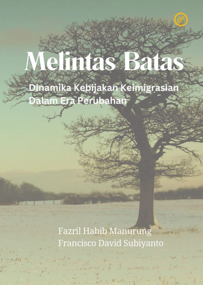 Melintas Batas Dinamika Kebijakan Keimigrasian