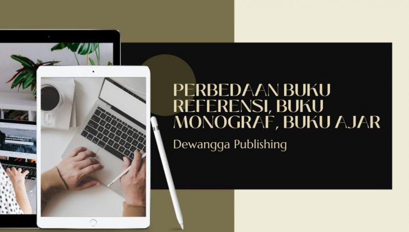 Perbedaan Buku Referensi, Buku Monograf, Buku Ajar