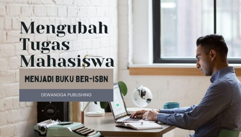 Mengubah Tugas Mahasiswa Menjadi Buku Ber-ISBN