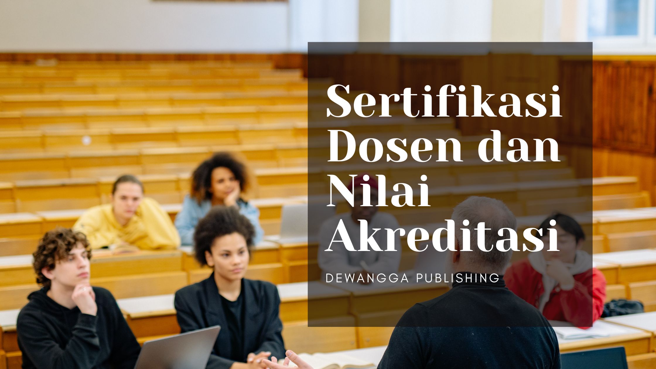 peran sertifikasi dosen dalam meningkatkan akreditasi perguruan tinggi