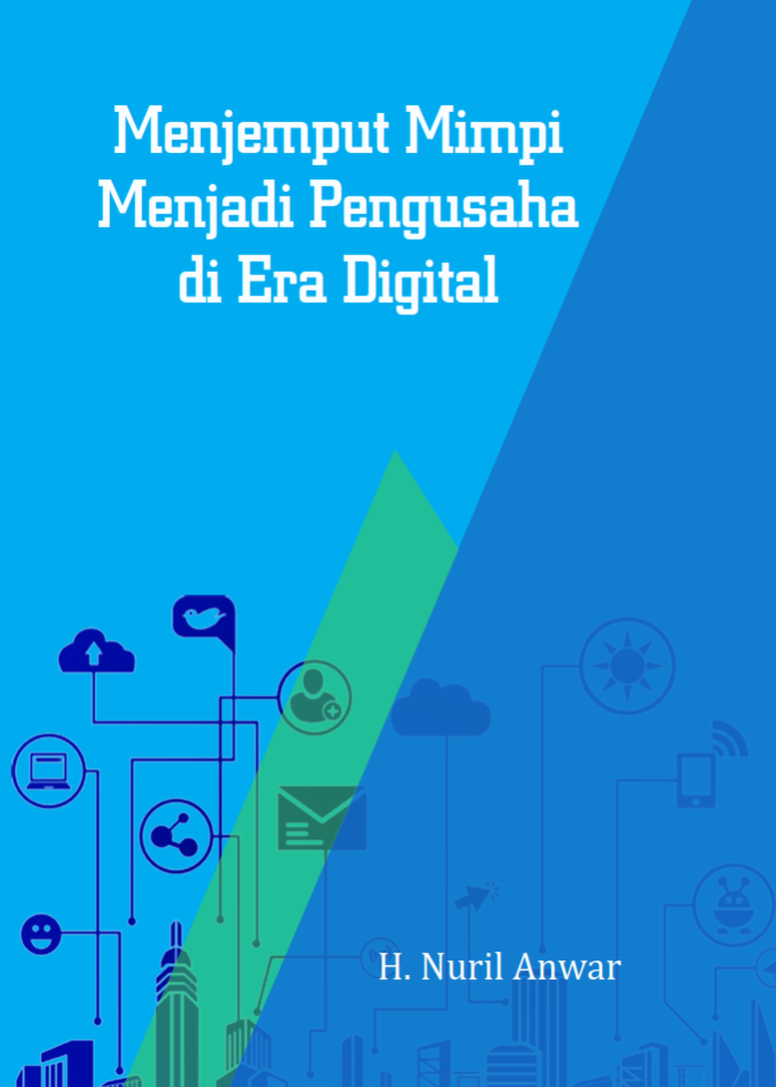Menjemput Mimpi Menjadi Pengusaha Di Era Digital