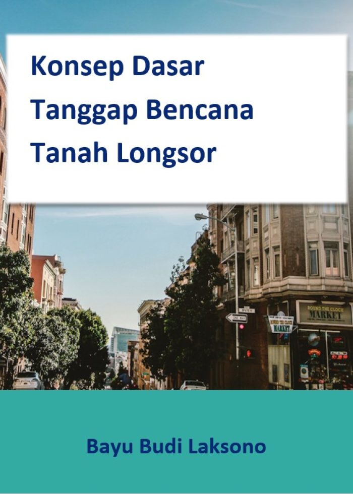 Konsep Dasar Tanggap Bencana Tanah Longsor