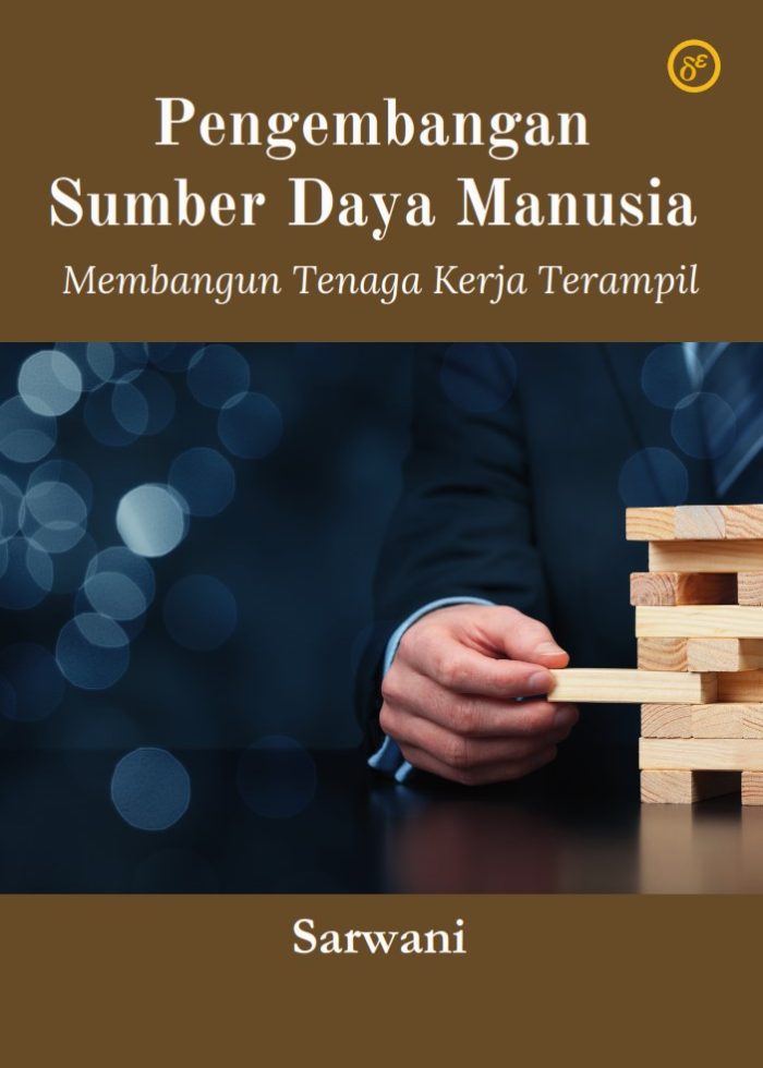 Pengembangan Sumber Daya Manusia Membangun Tenaga Kerja Terampil