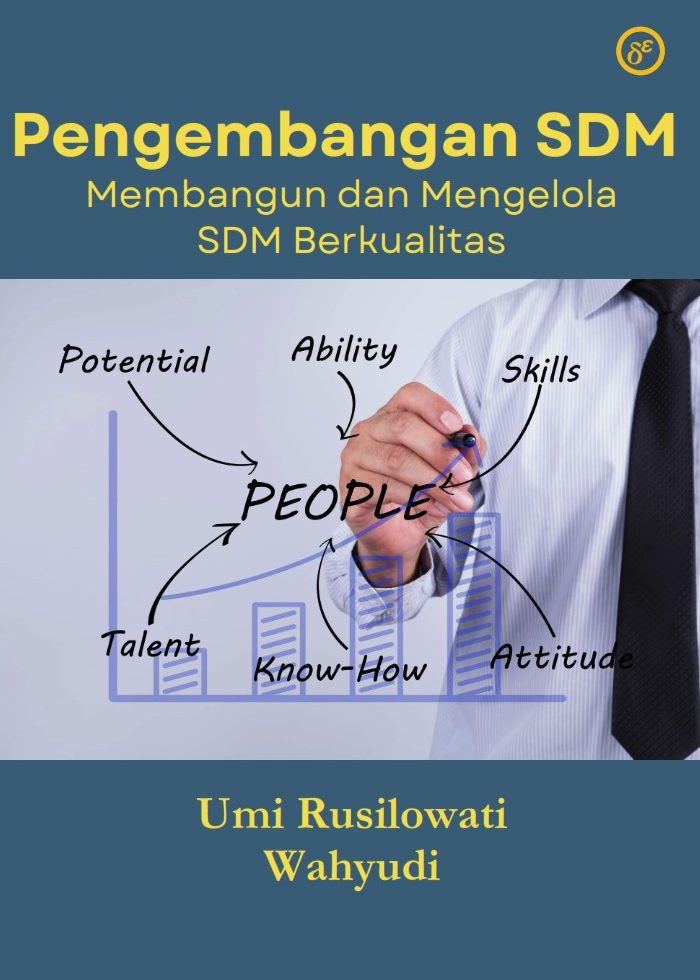 Pengembangan SDM Membangun dan Mengelola SDM Berkualitas