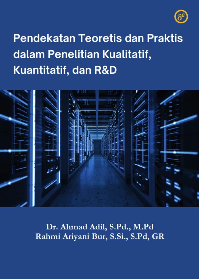 Pendekatan Teoretis dan Praktis dalam Penelitian Kualitatif, Kuantitatif, dan R&D
