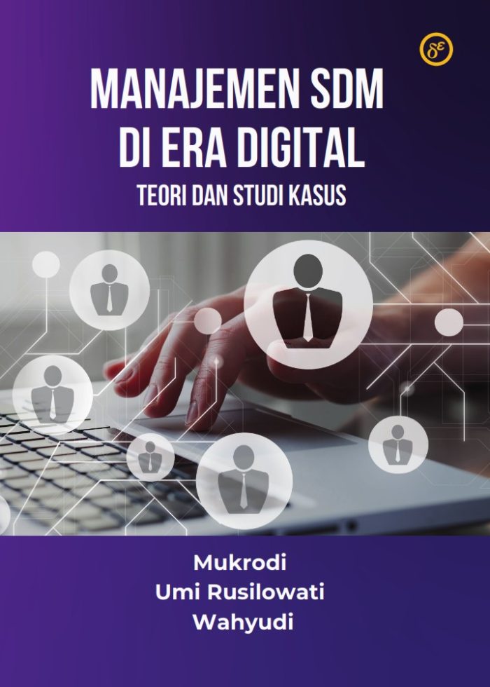 Manajemen SDM Di Era Digital: Teori dan Studi Kasus