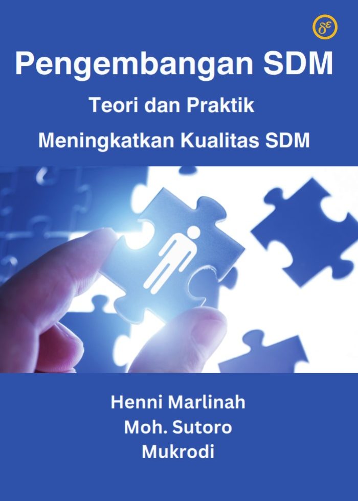 Pengembangan SDM: Teori dan Praktik Meningkatkan Kualitas SDM