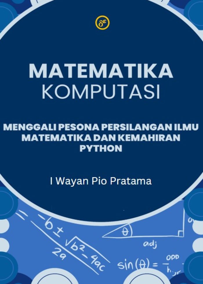 Matematika Komputasi Menggali Pesona Persilangan Ilmu Matematika Dan Kemahiran Python