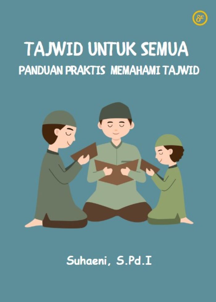 TAJWID UNTUK SEMUA PANDUAN PRAKTIS MEMAHAMI TAJWID