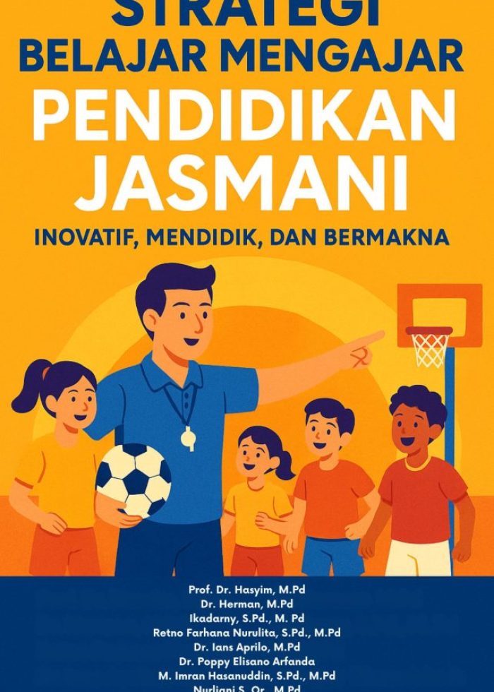 Strategi Belajar Mengajar Pendidikan Jasmani: Inovatif, Mendidik, Dan Bermakna