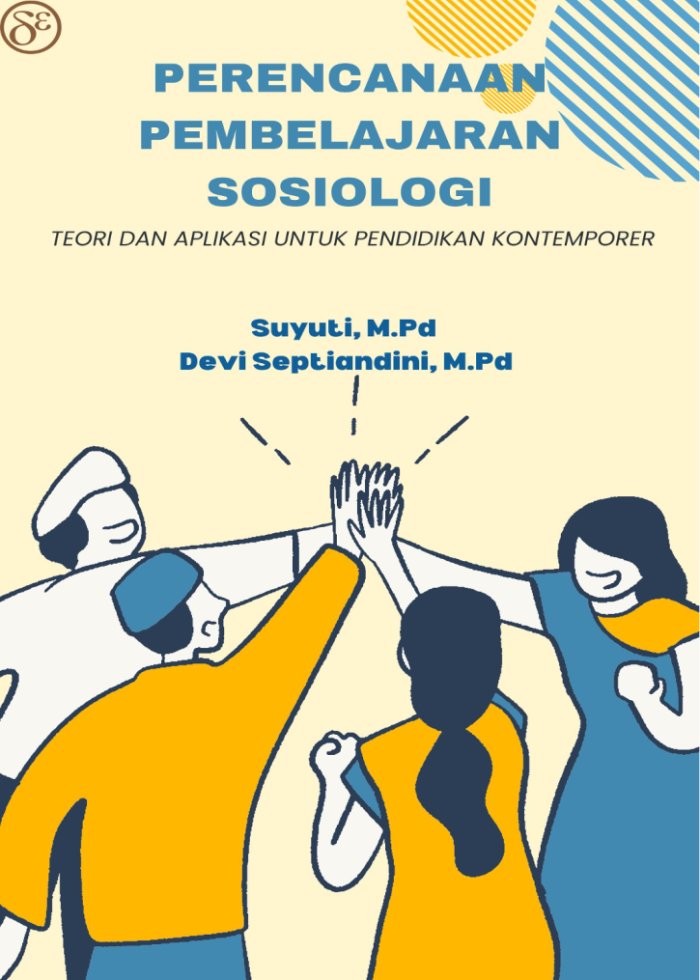 PERENCANAAN PEMBELAJARAN SOSIOLOGI: TEORI DAN APLIKASI UNTUK PENDIDIKAN KONTEMPORER