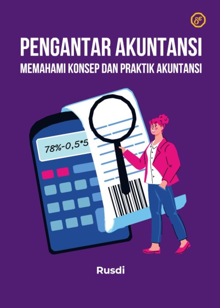 Pengantar Akuntansi: Memahami Konsep dan Praktik Akuntansi