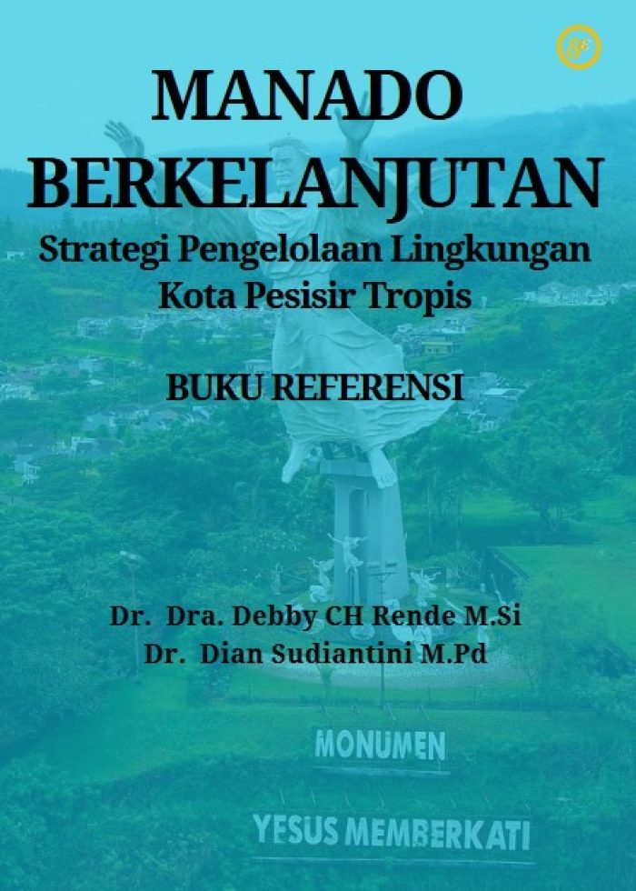 MANADO BERKELANJUTAN Strategi Pengelolaan Lingkungan Kota Pesisir Tropis