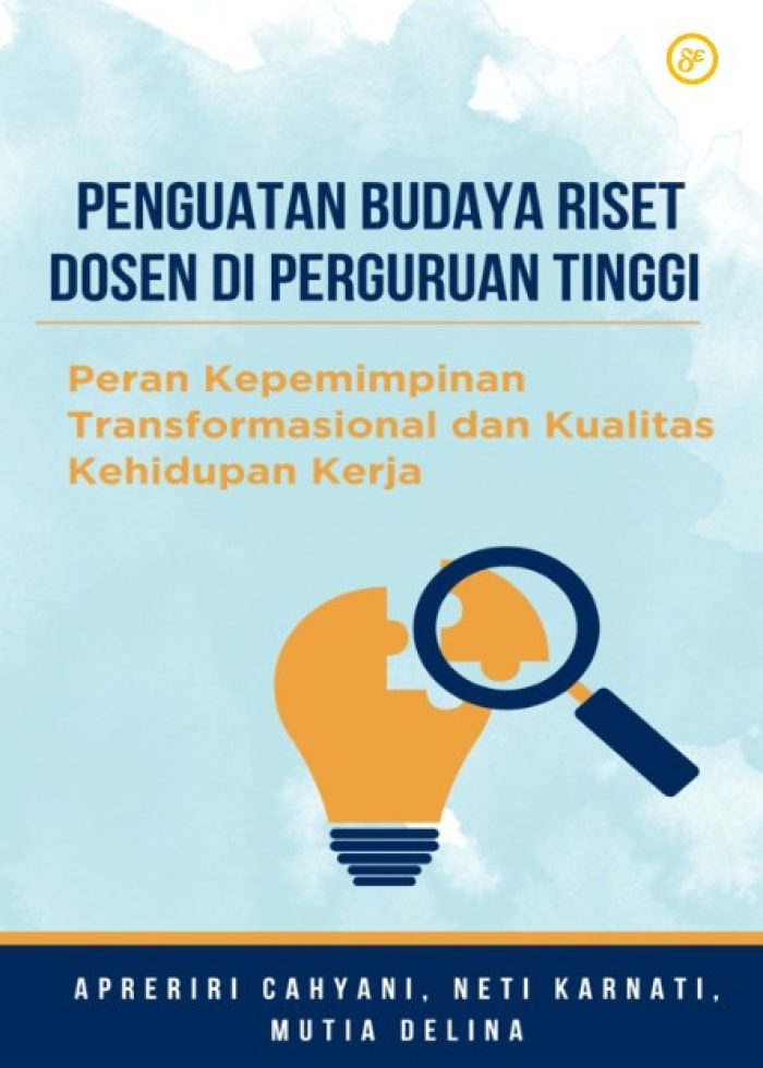 PENGUATAN BUDAYA RISET DOSEN DI PERGURUAN TINGGI: Peran Kepemimpinan Transformasional dan Kualitas Kehidupan Kerja