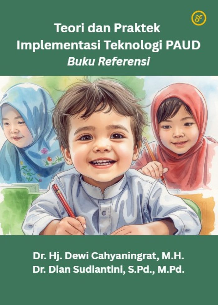 Teori Dan Praktek Implementasi Teknologi PAUD : Buku Referensi