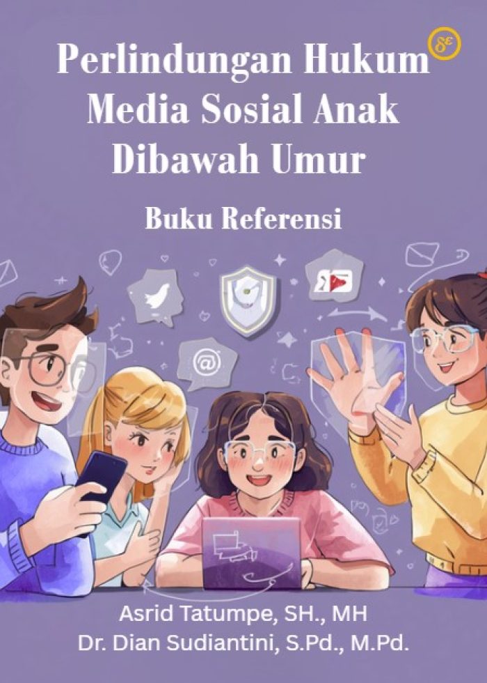Perlindungan Hukum Media Sosial Anak di Bawah Umur : Buku Referensi