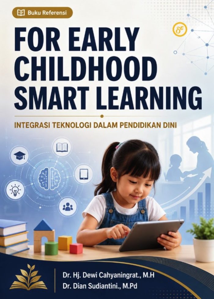 For Early Childhood Smart Learning Integrasi Teknologi dalam Pendidikan Dini : Buku Referensi