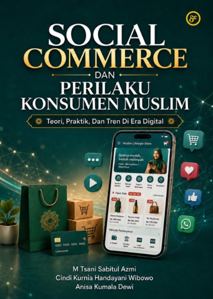 Social Commerce Dan Perilaku Konsumen Muslim : Teori, Praktik, Dan Tren Di Era Digital