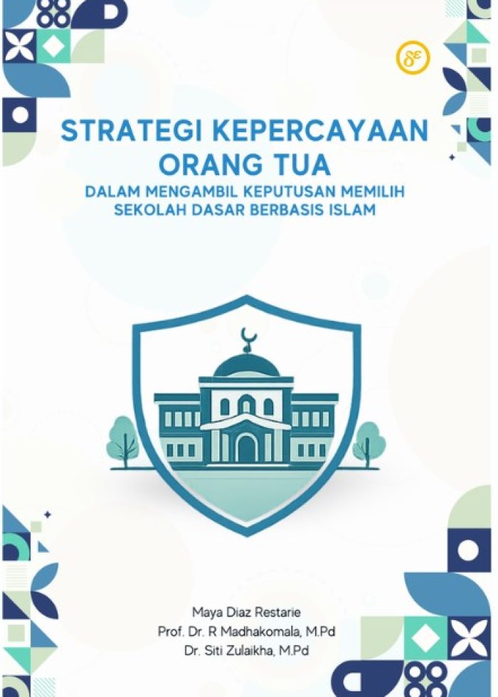Strategi Kepercayaan Orang Tua Dalam Mengambil Keputusan Memilih Sekolah Dasar Berbasis Islam